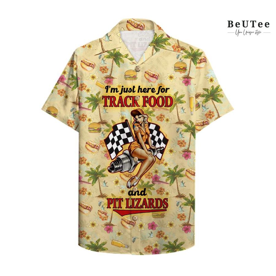 Dirt track racing I am just here for track food and pit lizards aloha Hawaiian Shirt