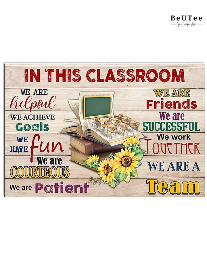 In This Classroom Poster We Are Team Book Class And Sunflower Poster 