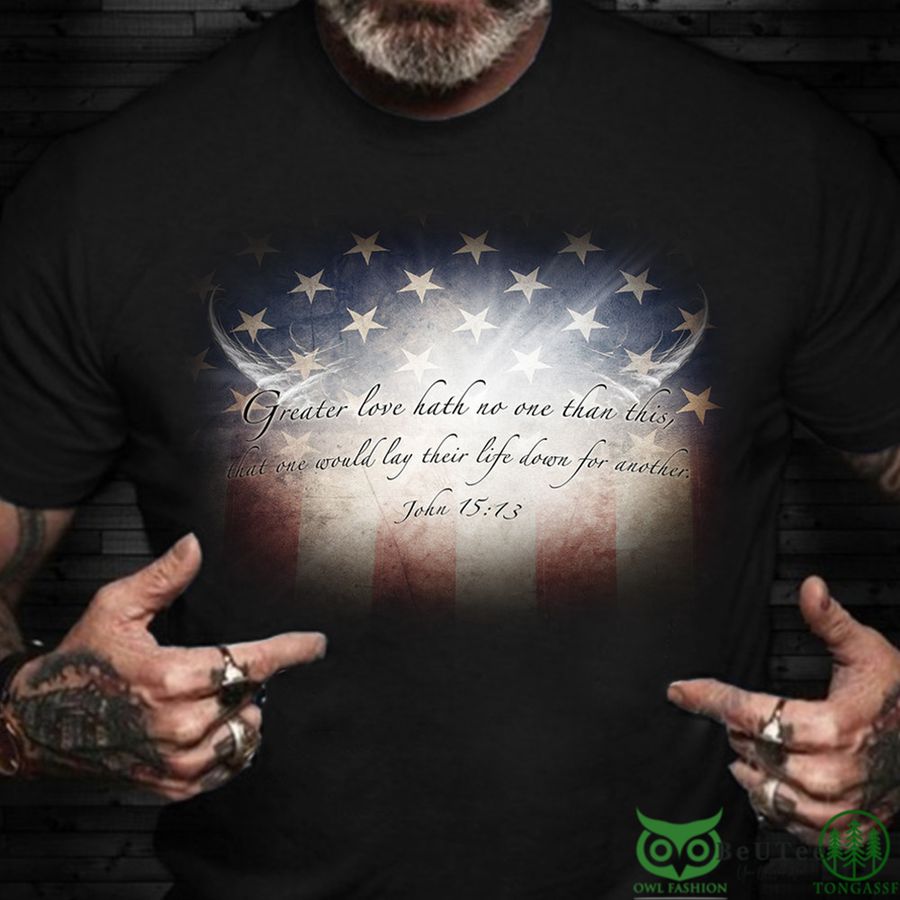 Greater Love Hath No One Than This American Honor Tshirt