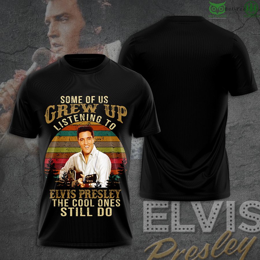 Elvis Presley Some of us grew up listening to Elvis Presley 2D T-Shirt