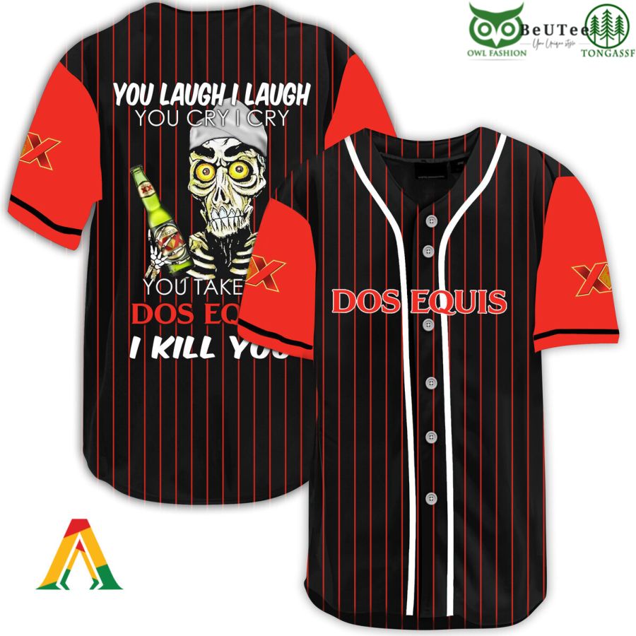 Laugh Cry Take My Dos Equis I Kill You Halloween Baseball Jersey Shirt