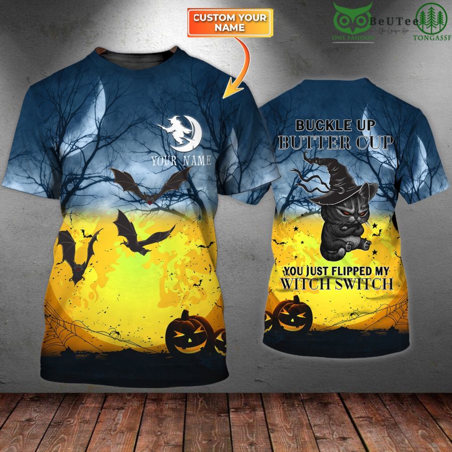 Halloween Buckle Up Butter Cup You Just Flipped My Witch Switch Custom Nam 3D T Shirt