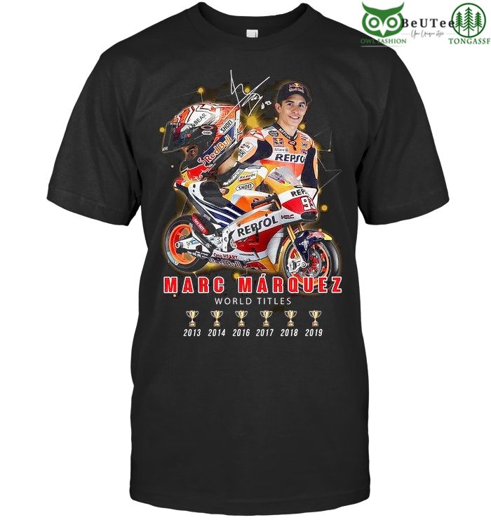 Marc Marquez 6 World Titles 2022 Spanish motorcycle racer 2D shirt