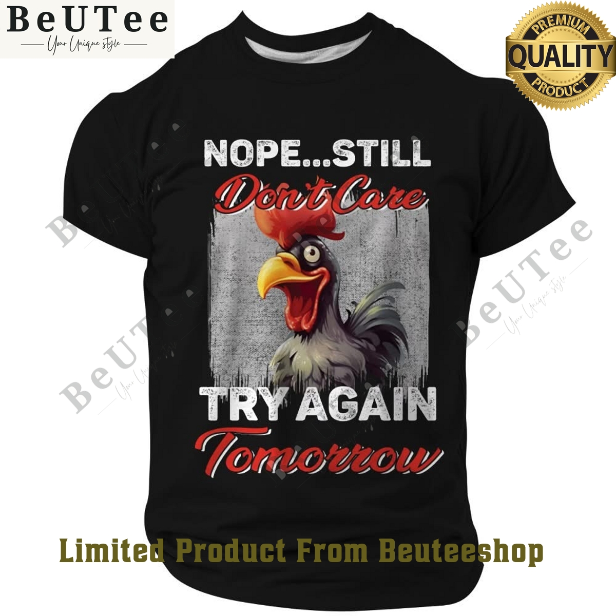 Chicken Nope still Dont Care Try Again Tomorrow t shirt Impressive picture.